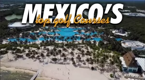 Mexico's top golf courses featured image